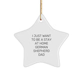 Funny German Shepherd Dog Gifts from Dad to German Shepherd Dog Lover, 'I Just Want To Be A Stay At Home German Shepherd Dad' Christmas Unique Gifts for German Shepherd Dog Owners - Image 1